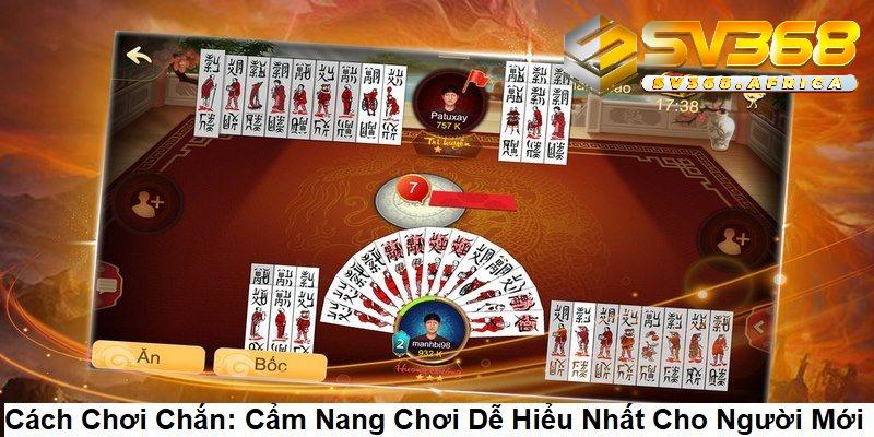Mẹo chơi chắn hiệu quả – bí kíp từ cao thủ