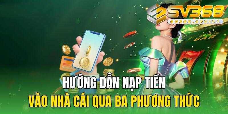 Cách Nạp Tiền SV368 không bị gián đoạn