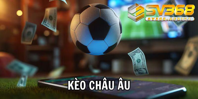 Kèo Châu Âu là gì? Hướng dẫn cách đọc kèo Châu Âu chuẩn nhà cái