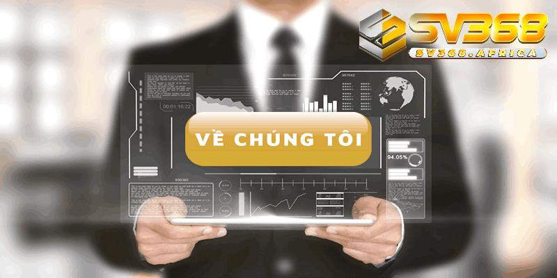 Tổng quan về chúng tôi - nhà cái SV368 uy tín hàng đầu hiện nay