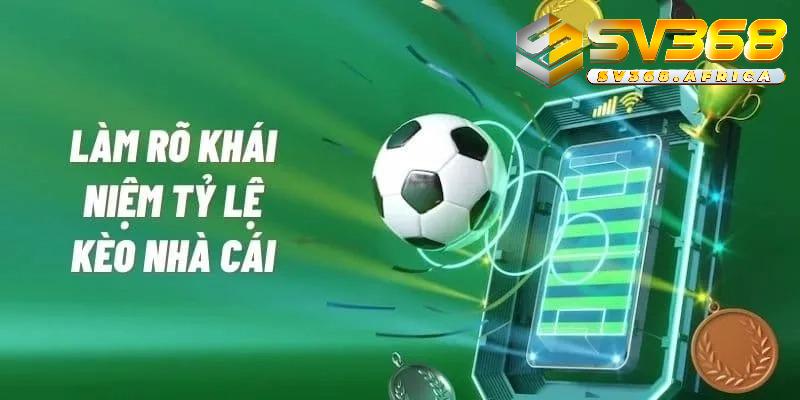 Tìm hiểu thông tin cơ bản về tỷ lệ kèo nhà cái